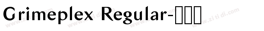 Grimeplex Regular字体转换 Grimeplex Regular字体转换